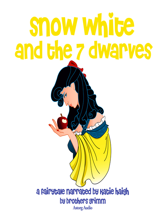Title details for Snow White and the Seven Dwarfs by Brothers Grimm - Wait list